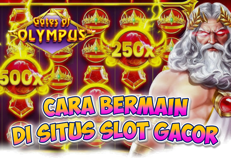 Cara Bermain Di Situs Slot Gacor